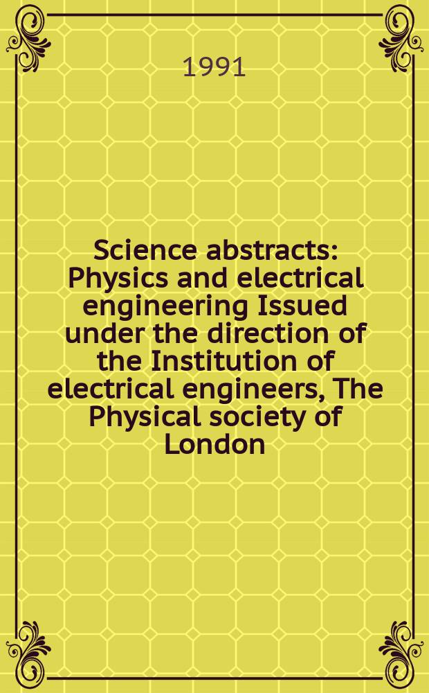 Science abstracts : Physics and electrical engineering Issued under the direction of the Institution of electrical engineers, The Physical society of London. Vol.94, №1397