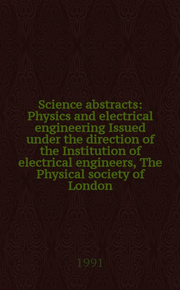 Science abstracts : Physics and electrical engineering Issued under the direction of the Institution of electrical engineers, The Physical society of London. Vol.94, №1412