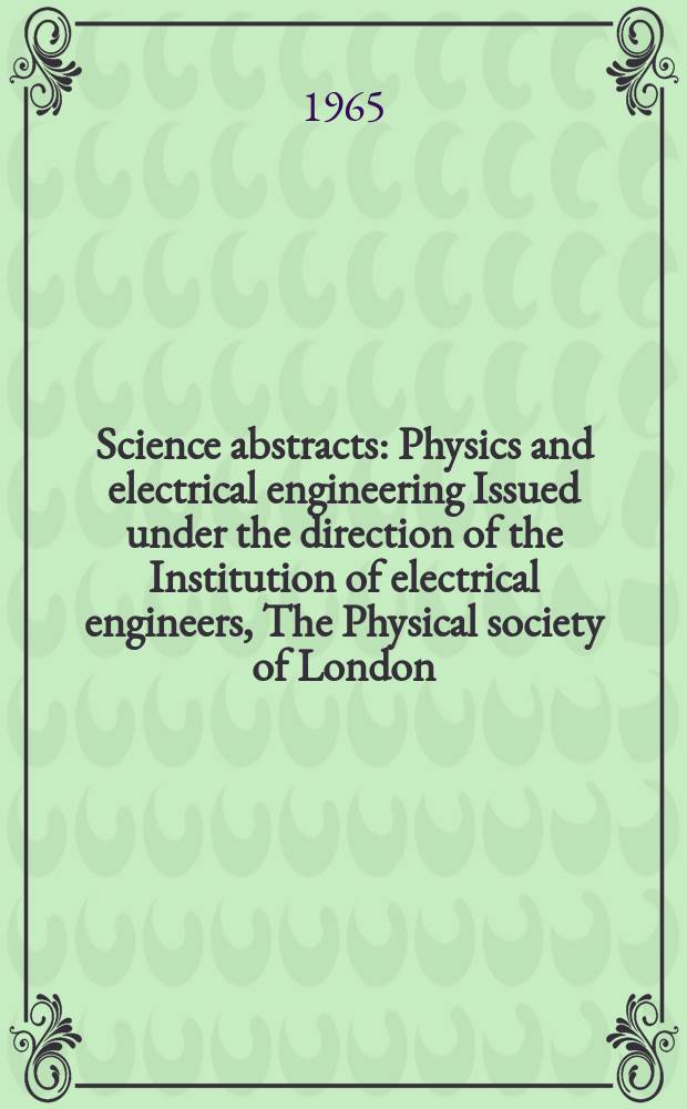 Science abstracts : Physics and electrical engineering Issued under the direction of the Institution of electrical engineers, The Physical society of London. Vol.68, №810
