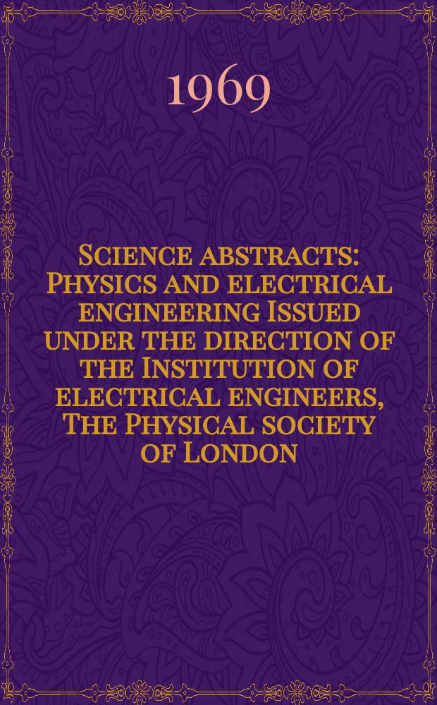 Science abstracts : Physics and electrical engineering Issued under the direction of the Institution of electrical engineers, The Physical society of London. Vol.72, №856