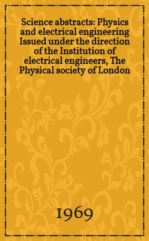 Science abstracts : Physics and electrical engineering Issued under the direction of the Institution of electrical engineers, The Physical society of London. Vol.72, №878