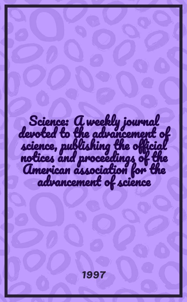 Science : A weekly journal devoted to the advancement of science, publishing the official notices and proceedings of the American association for the advancement of science. N.S., Vol.275, №5305