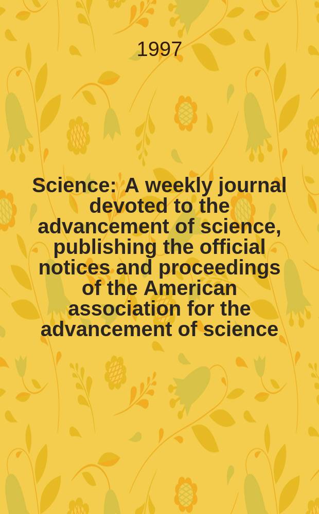 Science : A weekly journal devoted to the advancement of science, publishing the official notices and proceedings of the American association for the advancement of science. N.S., Vol.278, №5345