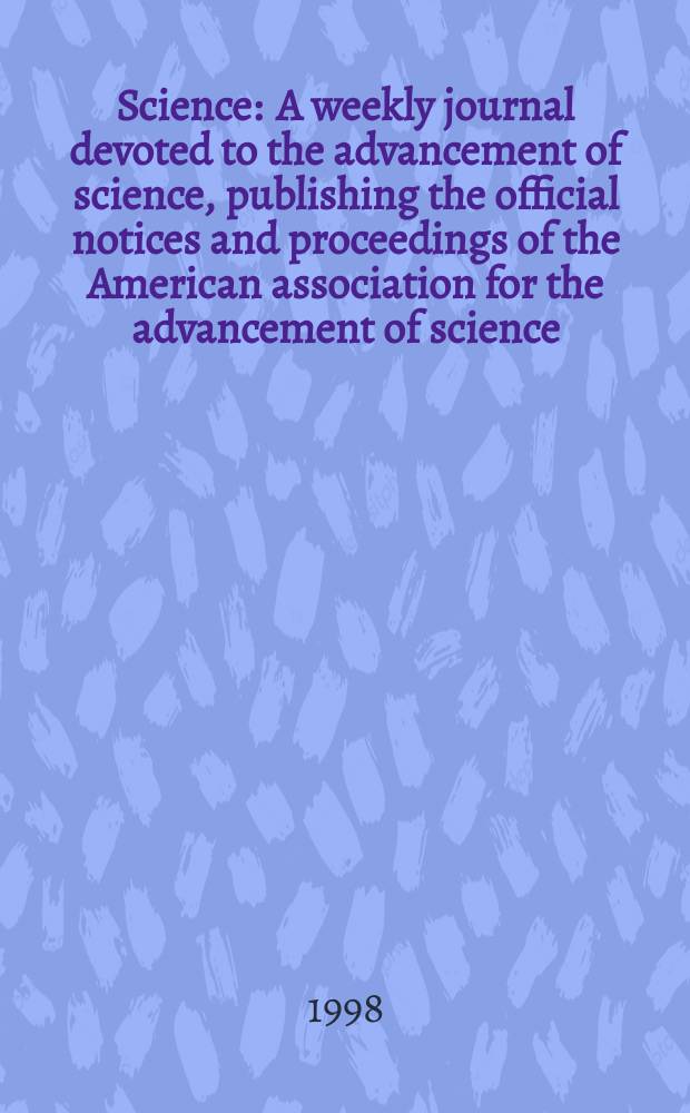 Science : A weekly journal devoted to the advancement of science, publishing the official notices and proceedings of the American association for the advancement of science. N.S., Vol.279, №5348