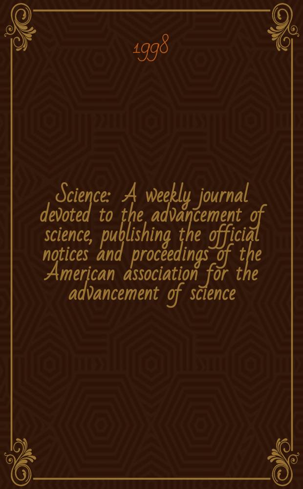 Science : A weekly journal devoted to the advancement of science, publishing the official notices and proceedings of the American association for the advancement of science. N.S., Vol.281, №5378