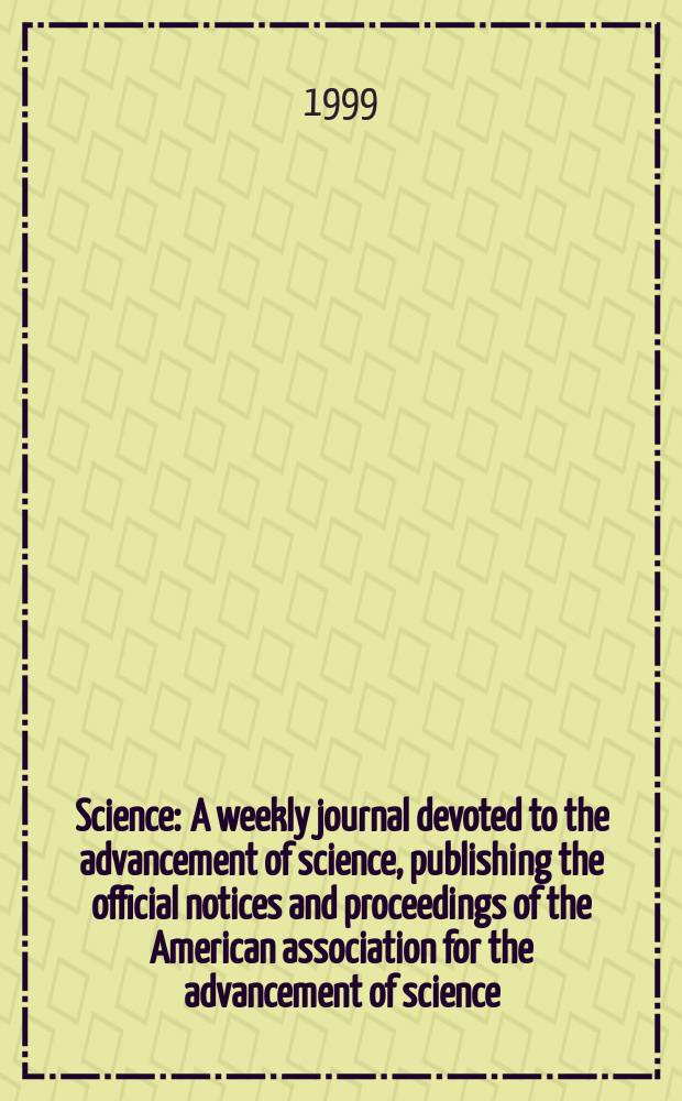 Science : A weekly journal devoted to the advancement of science, publishing the official notices and proceedings of the American association for the advancement of science. N.S., Vol.284, №5422