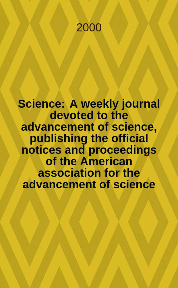 Science : A weekly journal devoted to the advancement of science, publishing the official notices and proceedings of the American association for the advancement of science. Vol.290, №5498