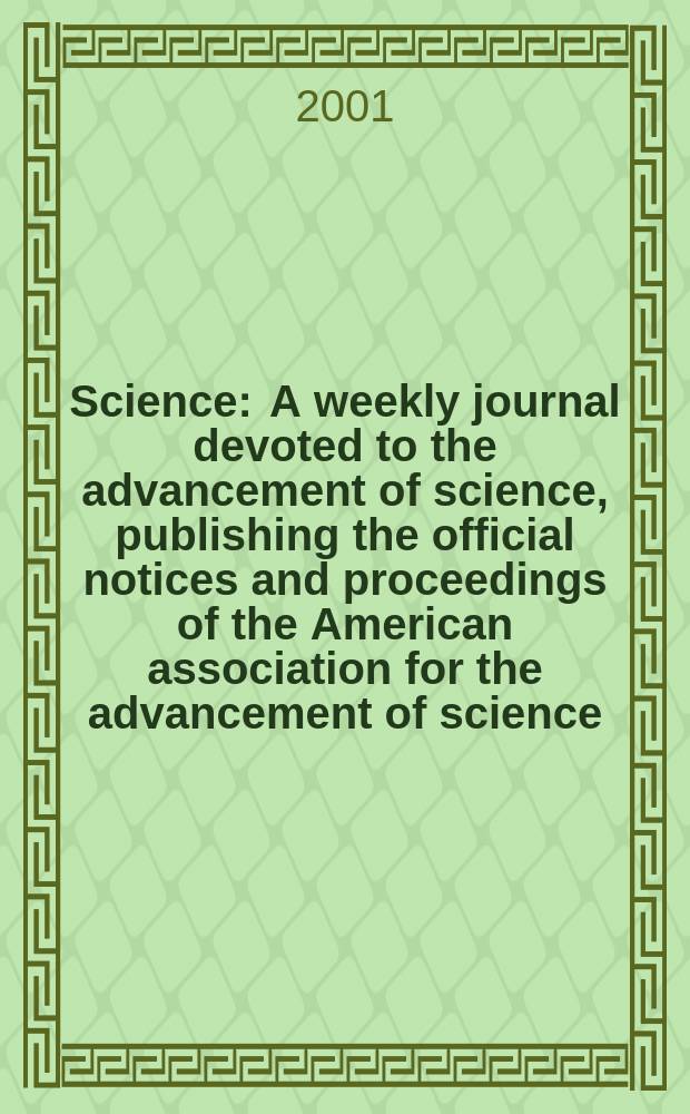 Science : A weekly journal devoted to the advancement of science, publishing the official notices and proceedings of the American association for the advancement of science. Vol.292, №5522