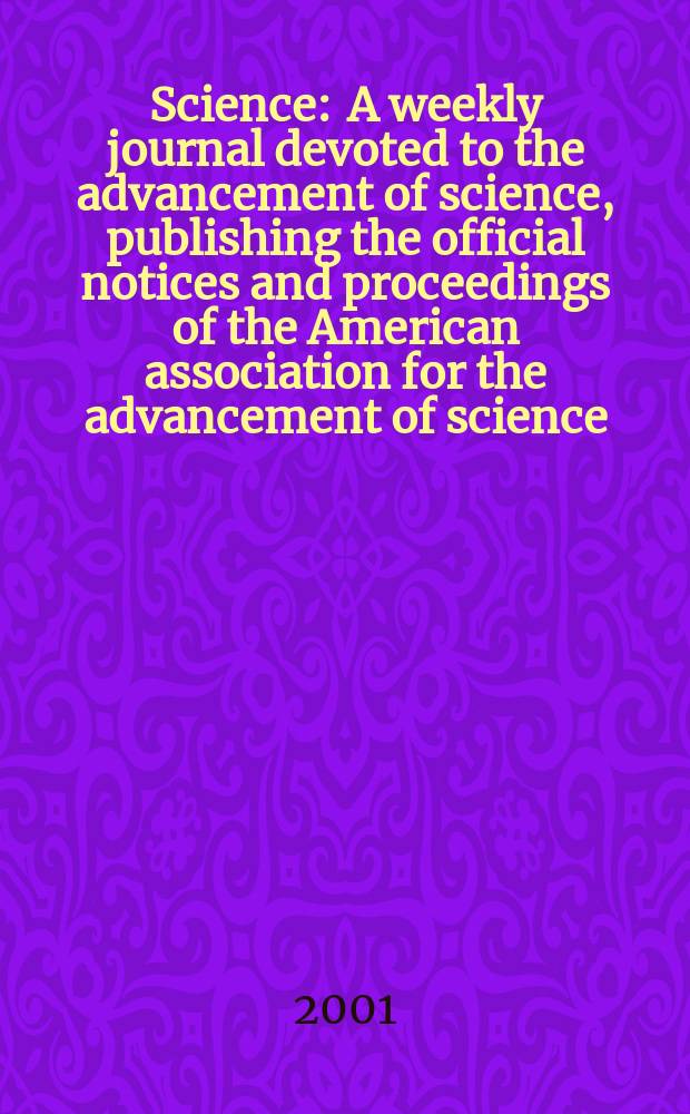 Science : A weekly journal devoted to the advancement of science, publishing the official notices and proceedings of the American association for the advancement of science. Vol.293, №5538