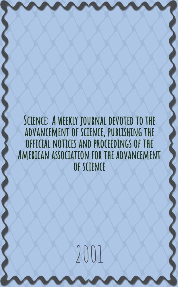 Science : A weekly journal devoted to the advancement of science, publishing the official notices and proceedings of the American association for the advancement of science. Vol.294, №5541
