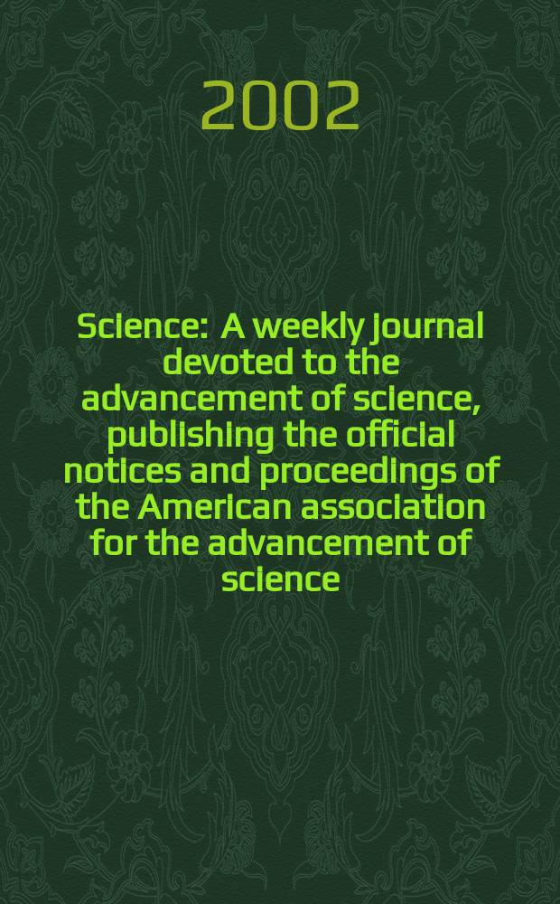 Science : A weekly journal devoted to the advancement of science, publishing the official notices and proceedings of the American association for the advancement of science. Vol.295, №5554