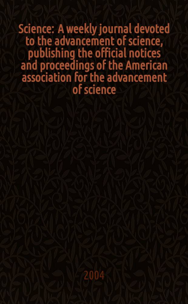 Science : A weekly journal devoted to the advancement of science, publishing the official notices and proceedings of the American association for the advancement of science. Vol.303, №5658