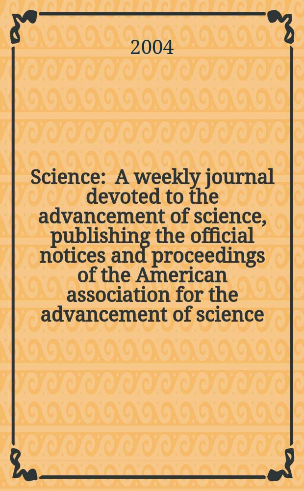 Science : A weekly journal devoted to the advancement of science, publishing the official notices and proceedings of the American association for the advancement of science. Vol.303, №5664