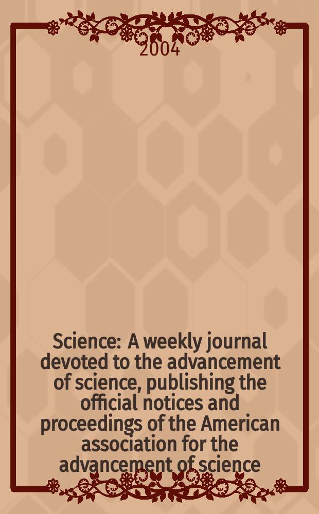 Science : A weekly journal devoted to the advancement of science, publishing the official notices and proceedings of the American association for the advancement of science. Vol.306, №5697