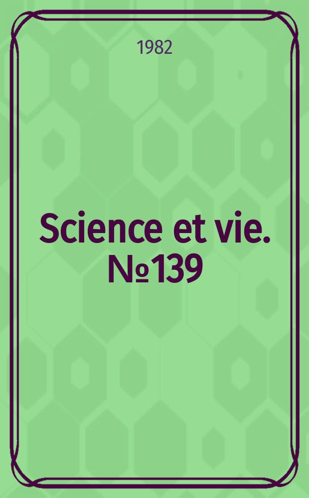 Science et vie. №139 : (L'Auto 1982-1990)