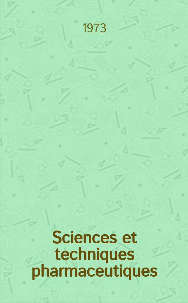 Sciences et techniques pharmaceutiques : Revue mensuelle de la Soc. française des sciences et techniques pharmaceutiques