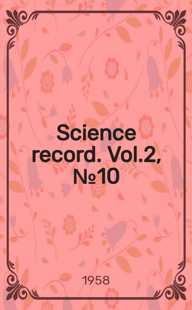 Science record. Vol.2, №10