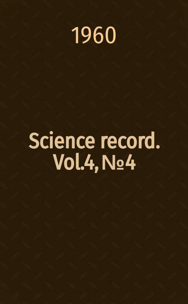 Science record. Vol.4, №4