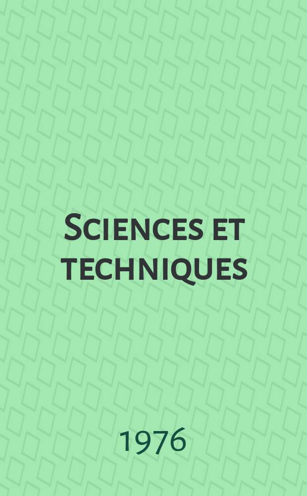 Sciences et techniques : Revue mensuelle publ. sous l'égide de la Soc. des ingénieurs civils de France. 1976, №37
