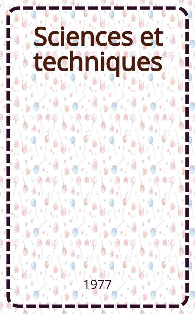 Sciences et techniques : Revue mensuelle publ. sous l'égide de la Soc. des ingénieurs civils de France. 1977, №39