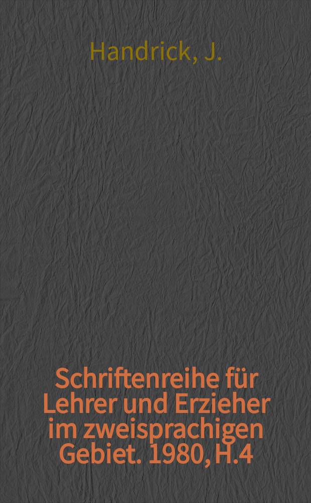 Schriftenreihe für Lehrer und Erzieher im zweisprachigen Gebiet. 1980, H.4 : Vermittlung und Pflege sorbischer Volksbräuche