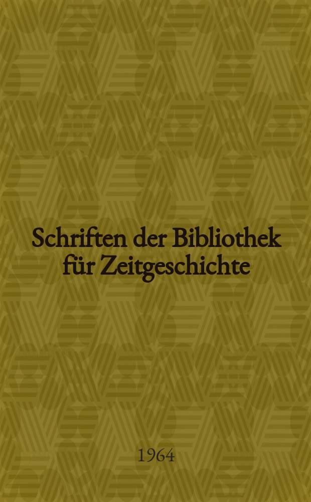 Schriften der Bibliothek für Zeitgeschichte : Neue Folge der Bibliographien der Weltkriegsbücherei. H.2 : Zur Konzeption einer Geschichte des Zweiten Weltkrieges 1939-1945