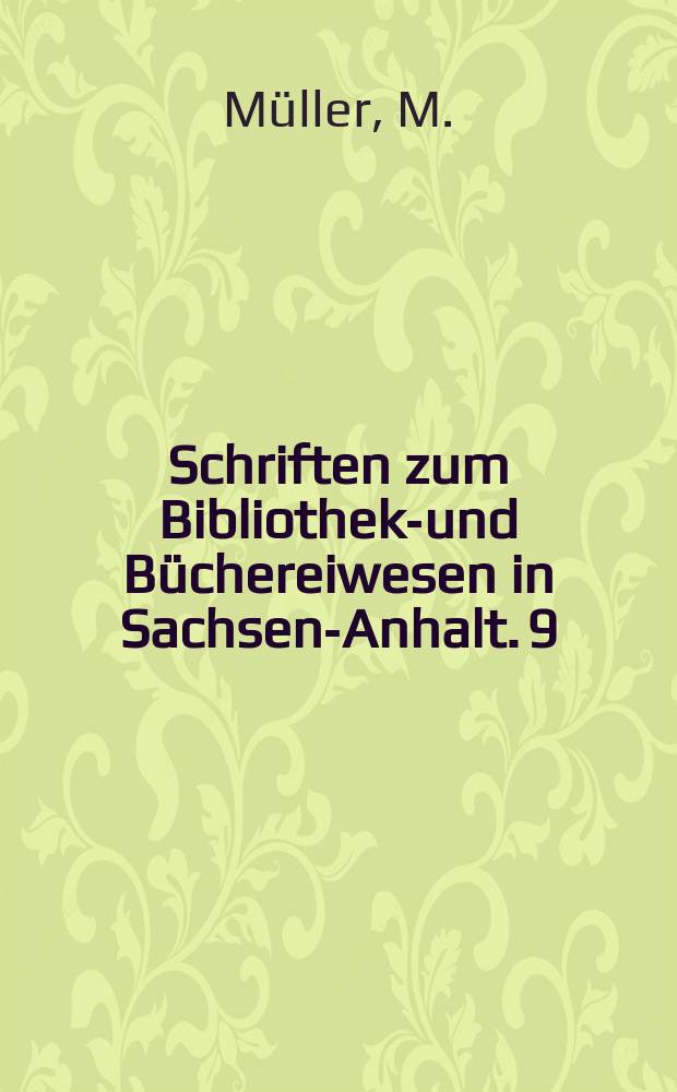 Schriften zum Bibliotheks- und Büchereiwesen in Sachsen-Anhalt. [9] : Schädlingsbekämpfung