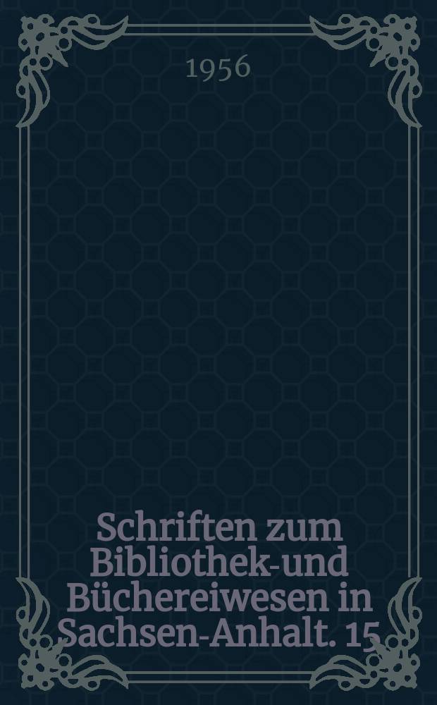 Schriften zum Bibliotheks- und Büchereiwesen in Sachsen-Anhalt. 15/16 : Fritz Juntke. Johann Heinrich Zedler's Grosses vollständiges Universallexikon