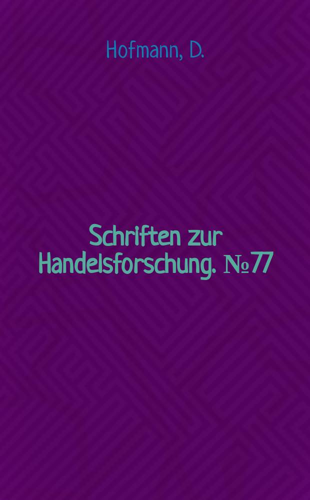 Schriften zur Handelsforschung. №77 : Struktur und Leistungsanalyse ...