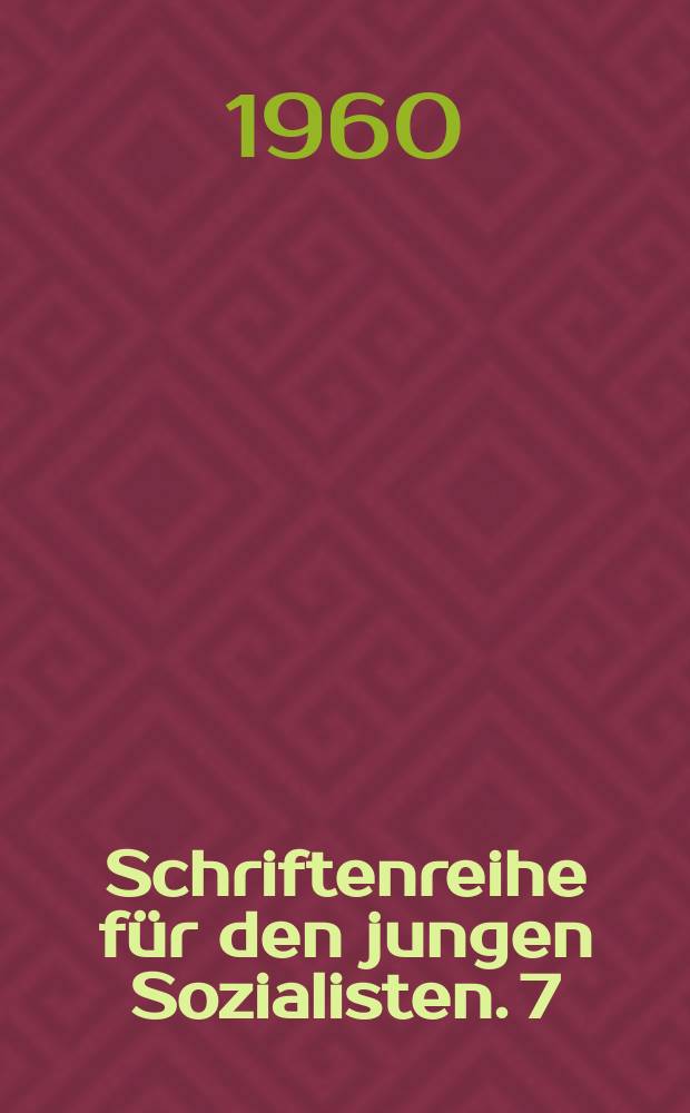 Schriftenreihe für den jungen Sozialisten. 7 : (Die wichtigsten ökonomischen Aufgaben der Übergangsperiode vom Kapitalismus zum Sozialismus