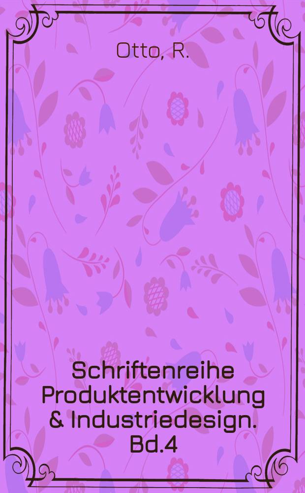 Schriftenreihe Produktentwicklung & Industriedesign. Bd.4 : Industriedesign und qualitative Trendforschung
