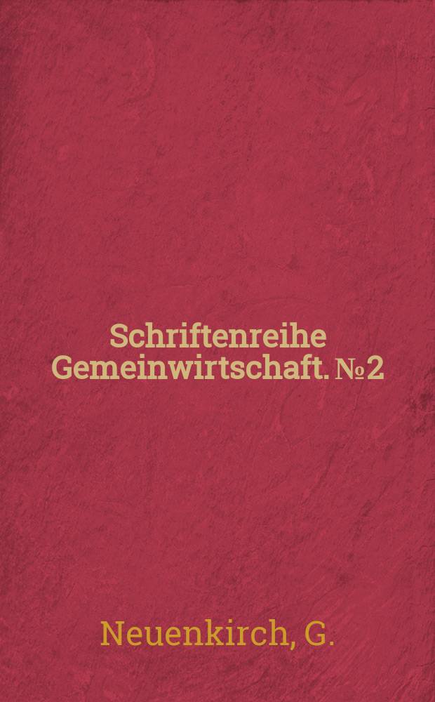 Schriftenreihe Gemeinwirtschaft. №2 : Die Zusammenarbeit in der Gemeinwirtschaft