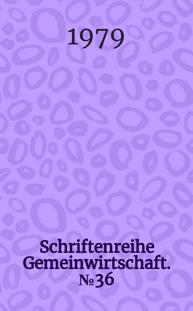 Schriftenreihe Gemeinwirtschaft. №36 : Gemeinwirtschaft in der Türkei