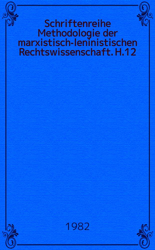 Schriftenreihe Methodologie der marxistisch-leninistischen Rechtswissenschaft. H.12 : Sozialistisches Recht und juristischer Überbau