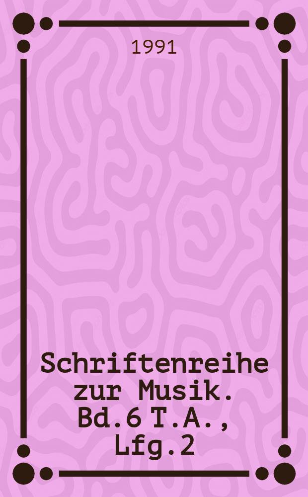 Schriftenreihe zur Musik. Bd.6 T.A., Lfg.2 : Strau&szlig; - Elementar - Verzeichnis