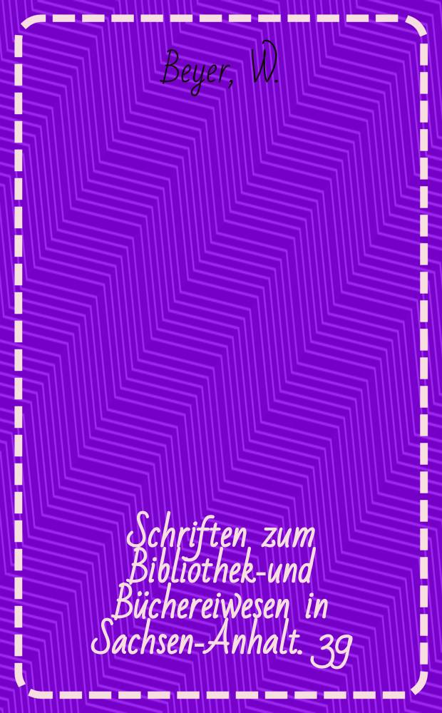 Schriften zum Bibliotheks- und Büchereiwesen in Sachsen-Anhalt. 39 : Roter Frontkämpferbund 50. Jahrestag