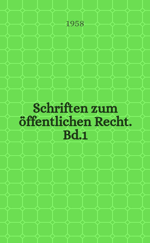 Schriften zum &ouml;ffentlichen Recht. Bd.1 : Gesetz und gesetzgebende Gewalt