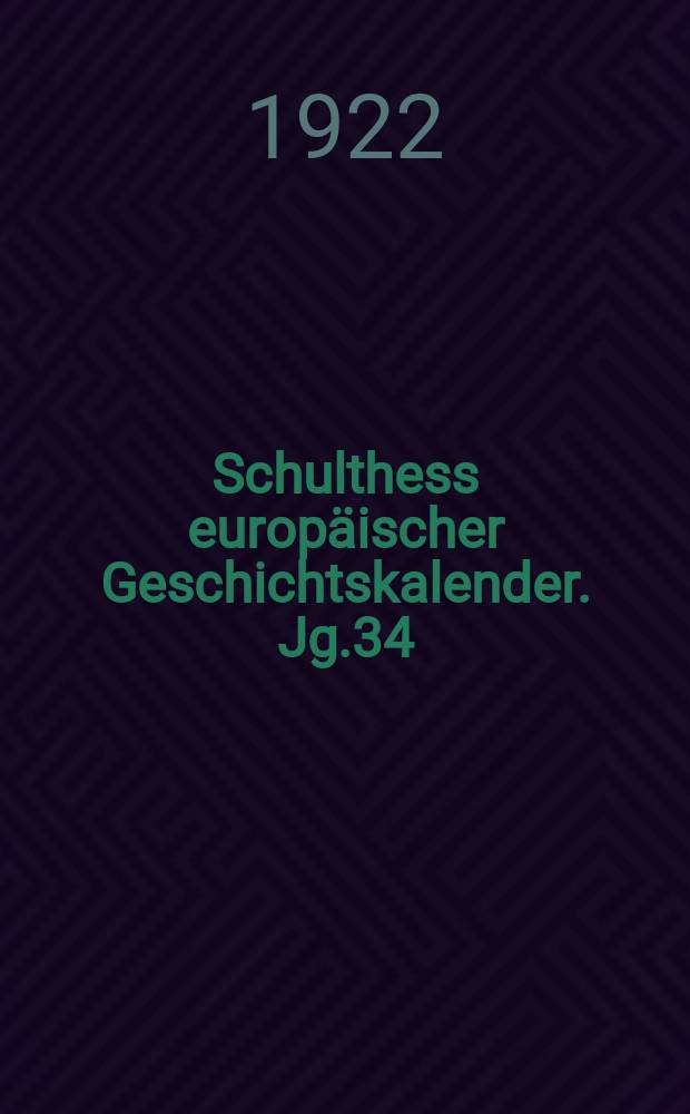 Schulthess europäischer Geschichtskalender. Jg.34(59) 1918, T.1