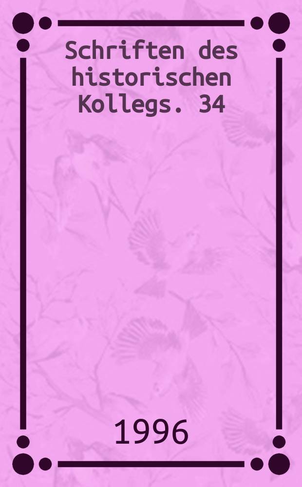 Schriften des historischen Kollegs. 34 : Kultur und Krieg