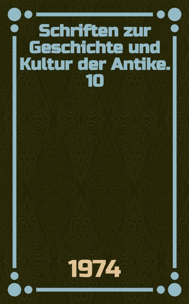 Schriften zur Geschichte und Kultur der Antike. 10 : Die Vertiefung der allgemeinen Krise im Westen ...
