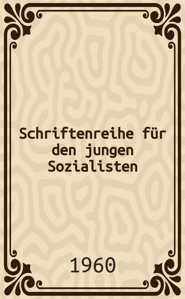 Schriftenreihe für den jungen Sozialisten : Beilage zur Zeitschrift "Junge Generation". H.45 : Der Sozialismus gibt dem Dorf ein neues Gesicht