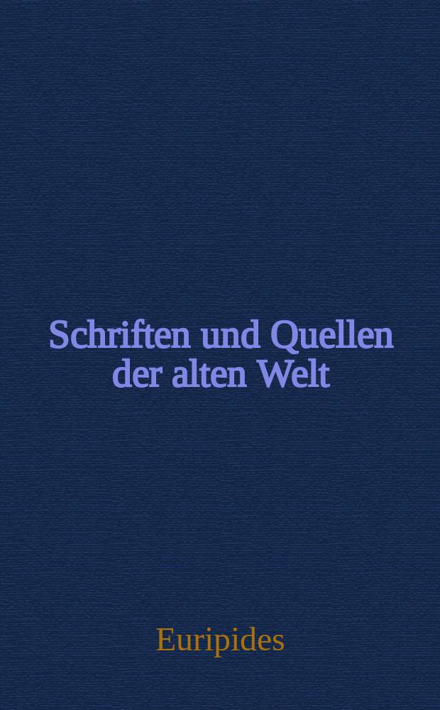 Schriften und Quellen der alten Welt : Hrsg. von der Sektion f&uuml;r Altertumswissenschaft bei der Deutschen Akademie der Wissenschaften zu Berlin. Bd.30.4 : Trag&ouml;dien