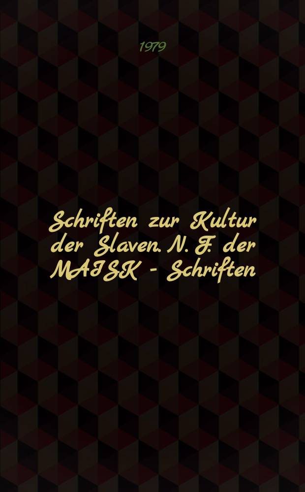 Schriften zur Kultur der Slaven. N. F. der MAISK - Schriften