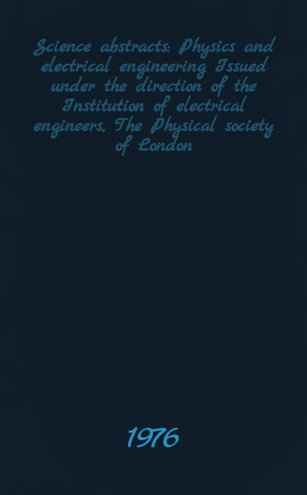 Science abstracts : Physics and electrical engineering Issued under the direction of the Institution of electrical engineers, The Physical society of London. Vol.79, №1032