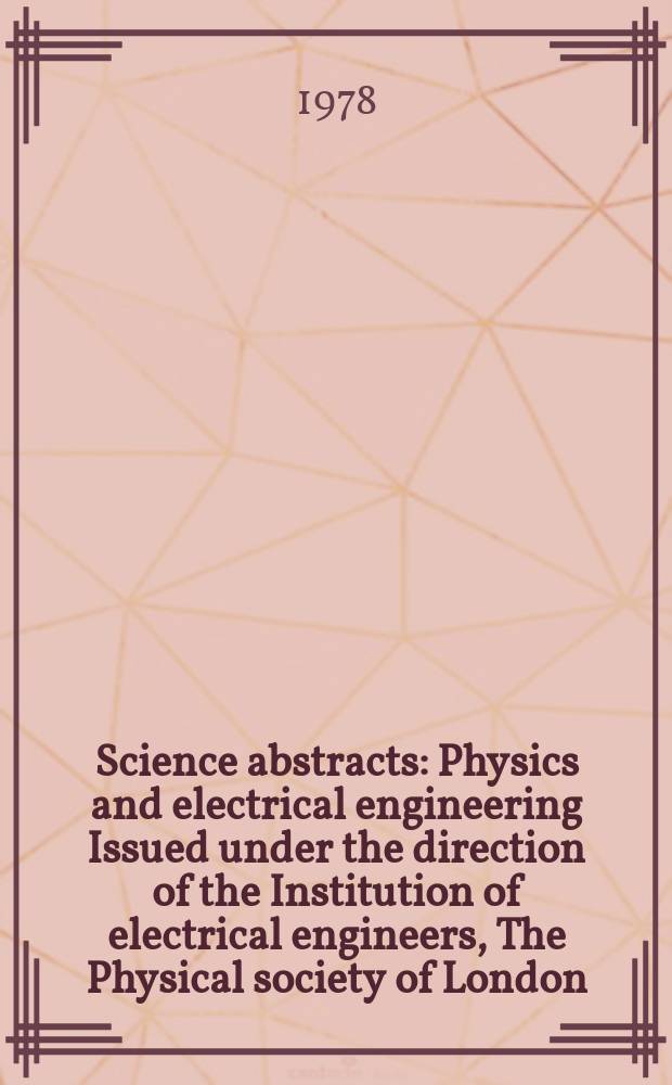 Science abstracts : Physics and electrical engineering Issued under the direction of the Institution of electrical engineers, The Physical society of London. Vol.81, №1094