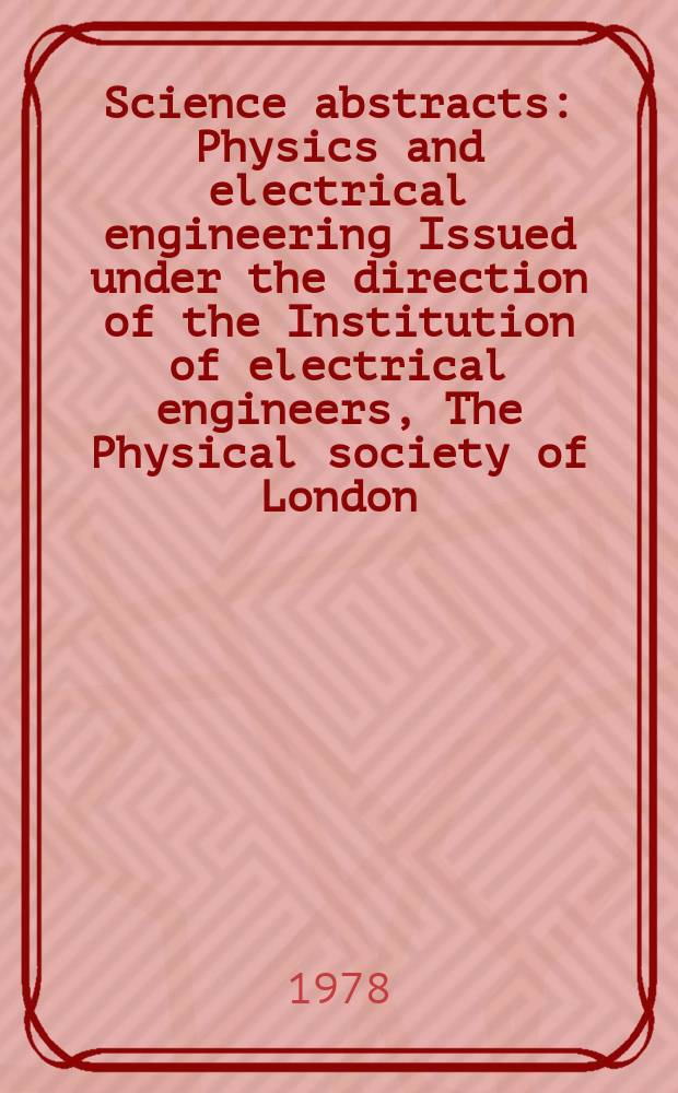 Science abstracts : Physics and electrical engineering Issued under the direction of the Institution of electrical engineers, The Physical society of London. Vol.81, №1102