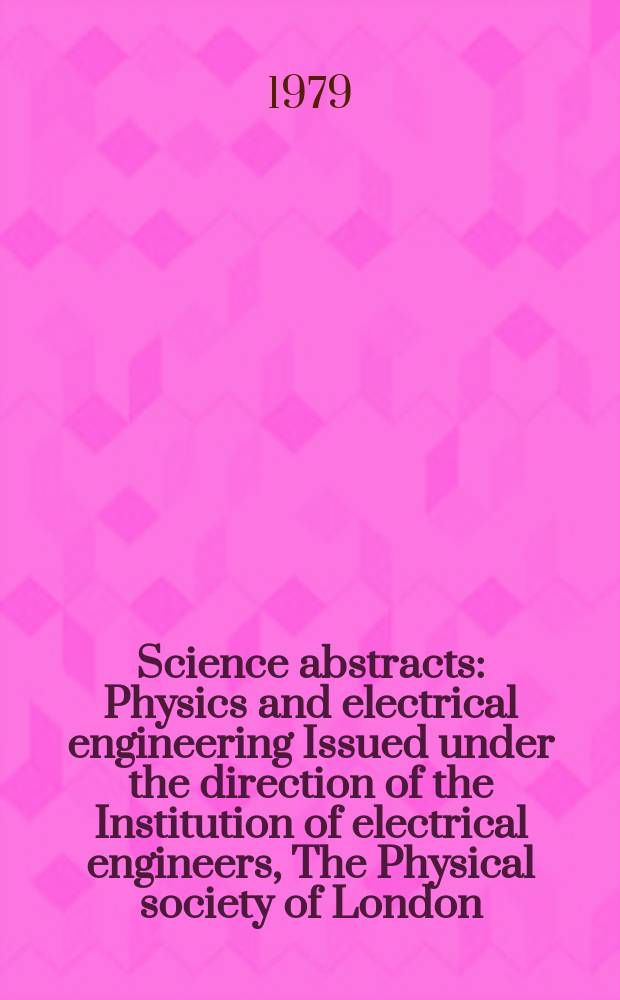 Science abstracts : Physics and electrical engineering Issued under the direction of the Institution of electrical engineers, The Physical society of London. Vol.82, №1103