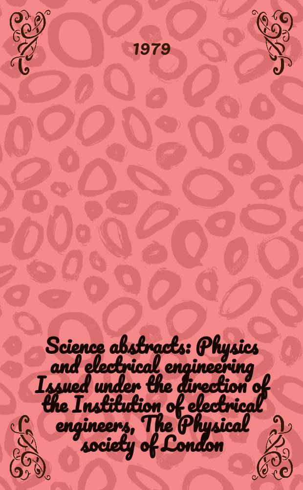 Science abstracts : Physics and electrical engineering Issued under the direction of the Institution of electrical engineers, The Physical society of London. Vol.82, №1117