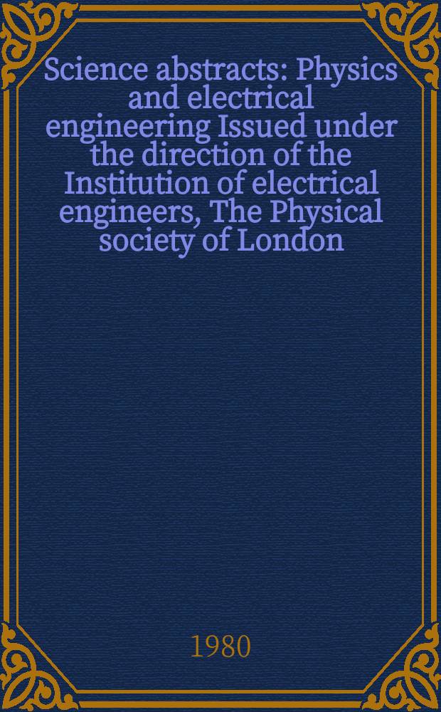 Science abstracts : Physics and electrical engineering Issued under the direction of the Institution of electrical engineers, The Physical society of London. Vol.83, №1136
