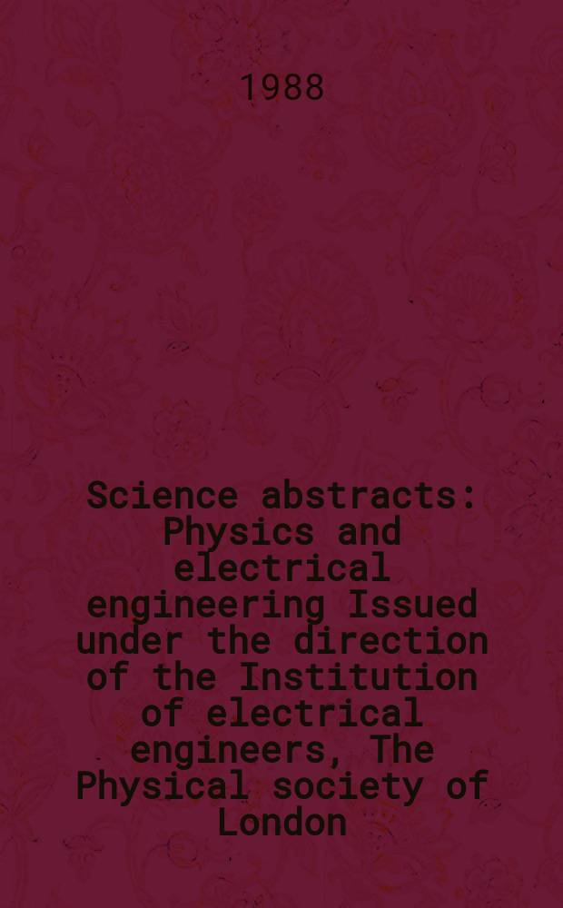 Science abstracts : Physics and electrical engineering Issued under the direction of the Institution of electrical engineers, The Physical society of London. Vol.91, №1327